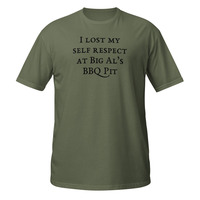 I Lost My Self Respect at Big Als BBQ Short-Sleeve Unisex T-Shirt Barbeque Tee - Thumbnail 1