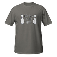 Life Is a 7-10 Split Short-Sleeve Unisex T-Shirt Bowling Bowler Funny Tee - Thumbnail 8