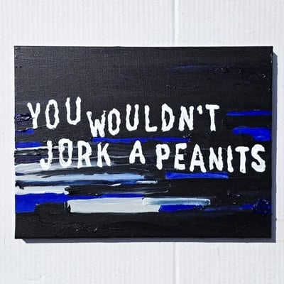 You wouldn't...