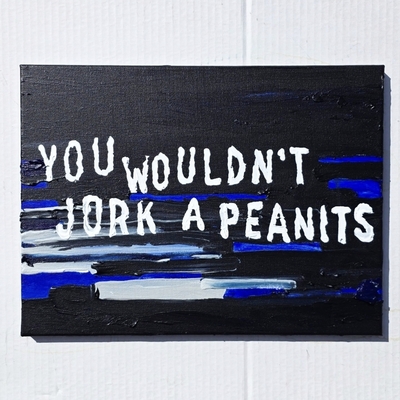 You wouldn't...