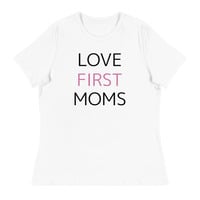 Love First Moms T-Shirt - Thumbnail 7