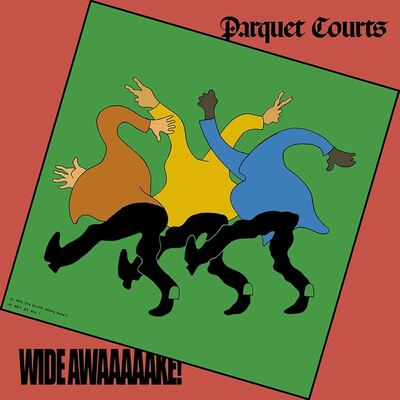 [10/10] Parquet Courts - Wide Awake