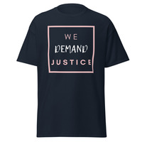 WE DEMAND JUSTICE/ POLITICAL SHIRT Unisex classic tee - Thumbnail 3