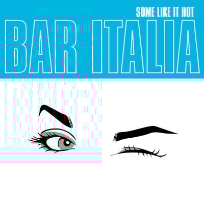 [10/17] Bar Italia - Some Like It Hot (Turquoise Vinyl)
