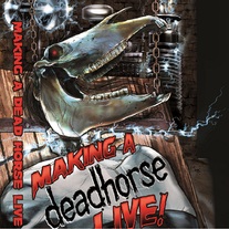 DVD "Making a deadhorse LIVE" DVD