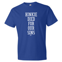 Hinkie Died For Our Sins Tshirt - Thumbnail 1