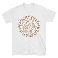 Born in 1975 Unisex T-Shirt - Thumbnail 1