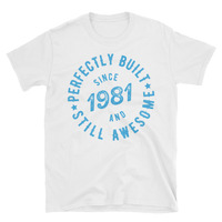 Born in 1981 Unisex T-Shirt - Thumbnail 1
