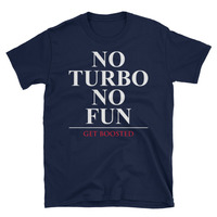 No Turbo No Fun Unisex T-Shirt - Thumbnail 1