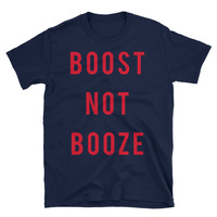 Boost Not Booze Unisex T-Shirt - Thumbnail 1