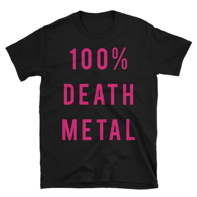 100% death metal unisex t-shirt