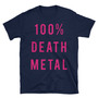 100% Death Metal Unisex T-Shirt-2