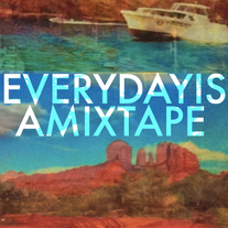 EVERYDAYISAMIXTAPE